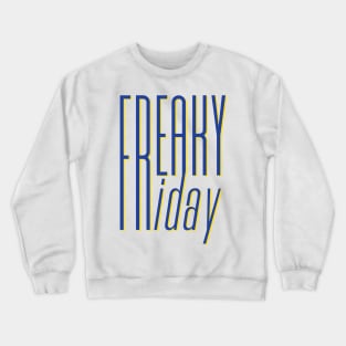 Freaky Friday Crewneck Sweatshirt